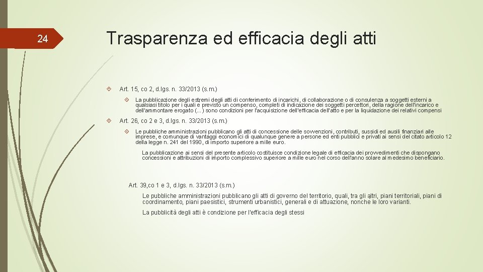 24 Trasparenza ed efficacia degli atti Art. 15, co 2, d. lgs. n. 33/2013