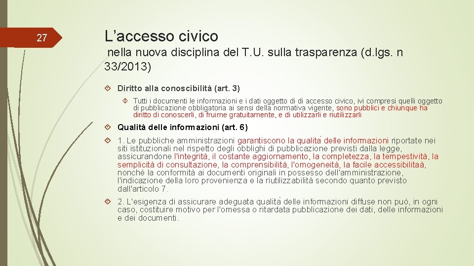 27 L’accesso civico nella nuova disciplina del T. U. sulla trasparenza (d. lgs. n