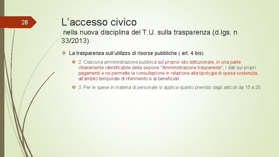 28 L’accesso civico nella nuova disciplina del T. U. sulla trasparenza (d. lgs. n