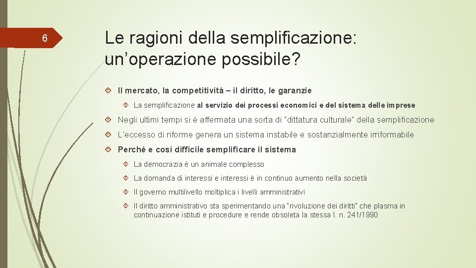 6 Le ragioni della semplificazione: un’operazione possibile? Il mercato, la competitività – il diritto,
