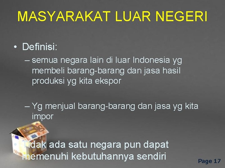 MASYARAKAT LUAR NEGERI • Definisi: – semua negara lain di luar Indonesia yg membeli