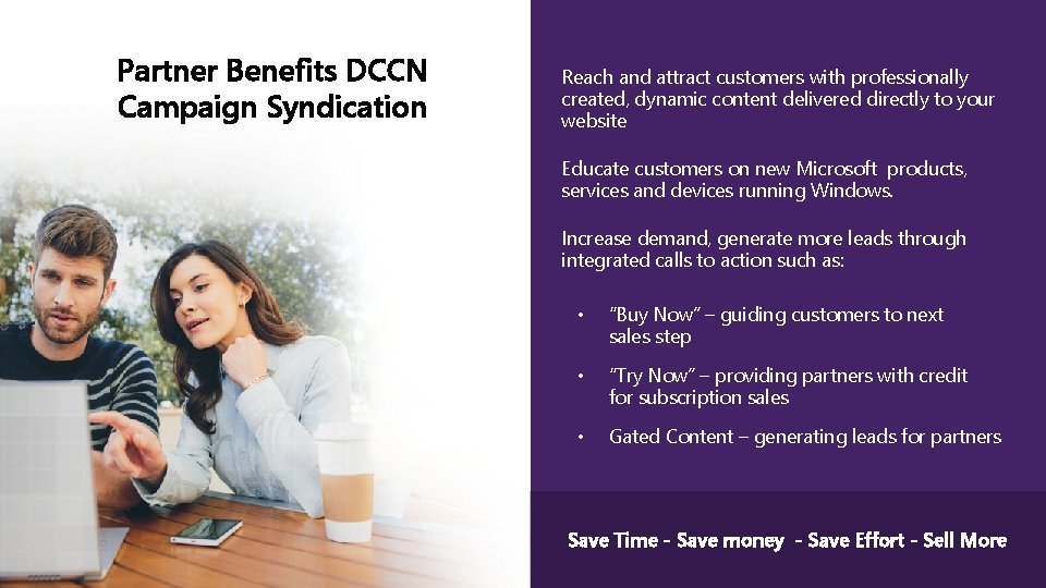 Partner Benefits DCCN Campaign Syndication Reach and attract customers with professionally created, dynamic content