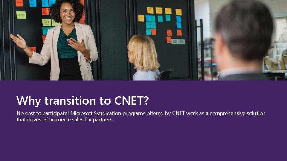 Why transition to CNET? No cost to participate! Microsoft Syndication programs offered by CNET