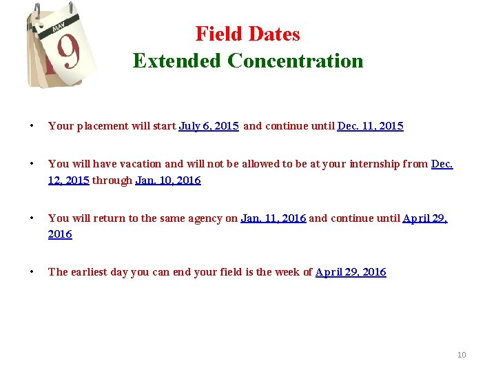 Field Dates Extended Concentration • Your placement will start July 6, 2015 and continue