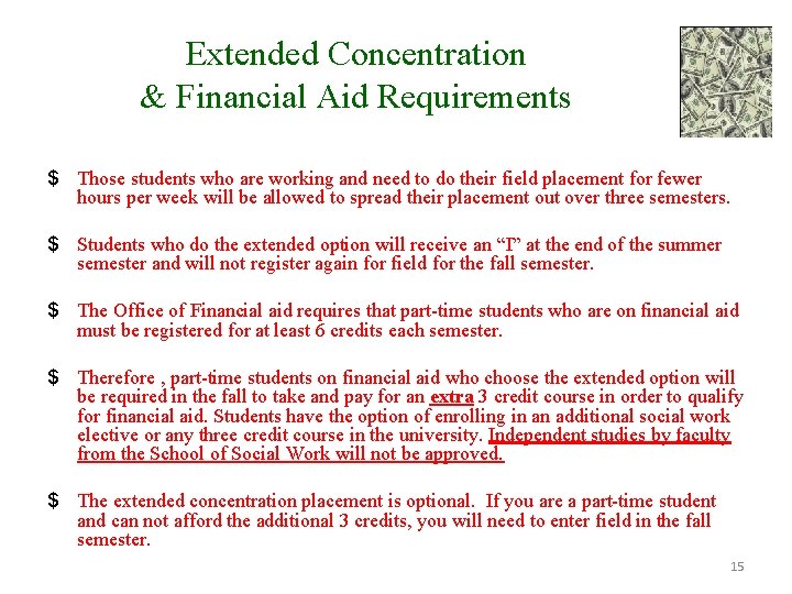 Extended Concentration & Financial Aid Requirements $ Those students who are working and need