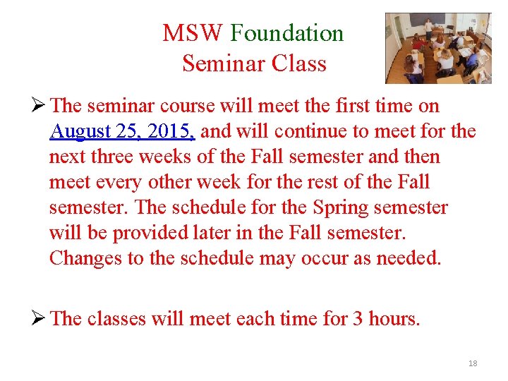 MSW Foundation Seminar Class Ø The seminar course will meet the first time on