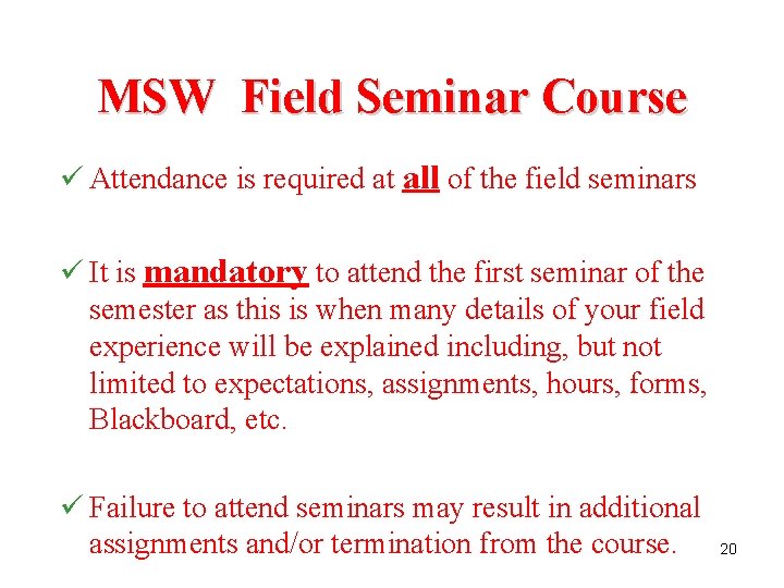 MSW Field Seminar Course ü Attendance is required at all of the field seminars
