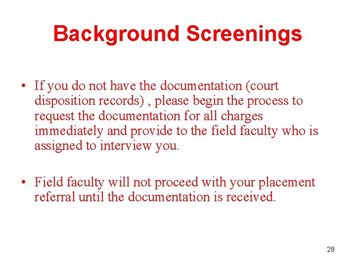 Background Screenings • If you do not have the documentation (court disposition records) ,