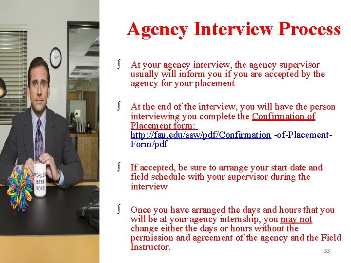 Agency Interview Process ∫ At your agency interview, the agency supervisor usually will inform
