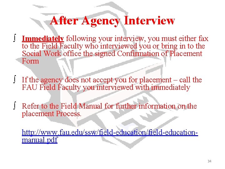 After Agency Interview ∫ Immediately following your interview, you must either fax to the