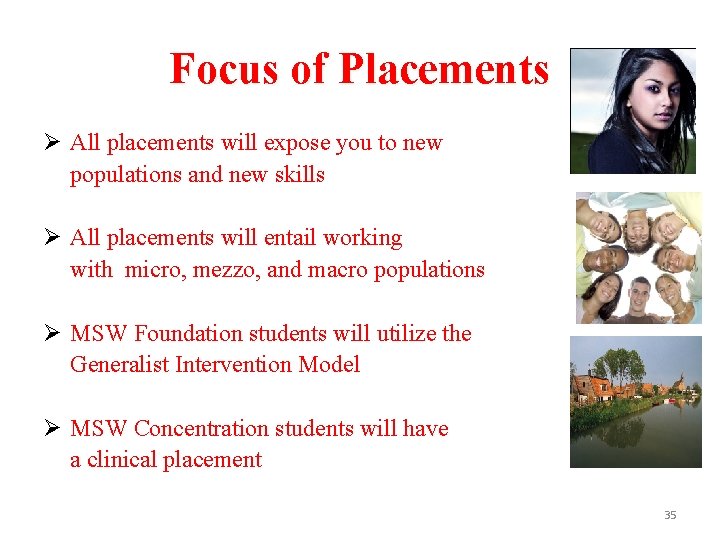 Focus of Placements Ø All placements will expose you to new populations and new