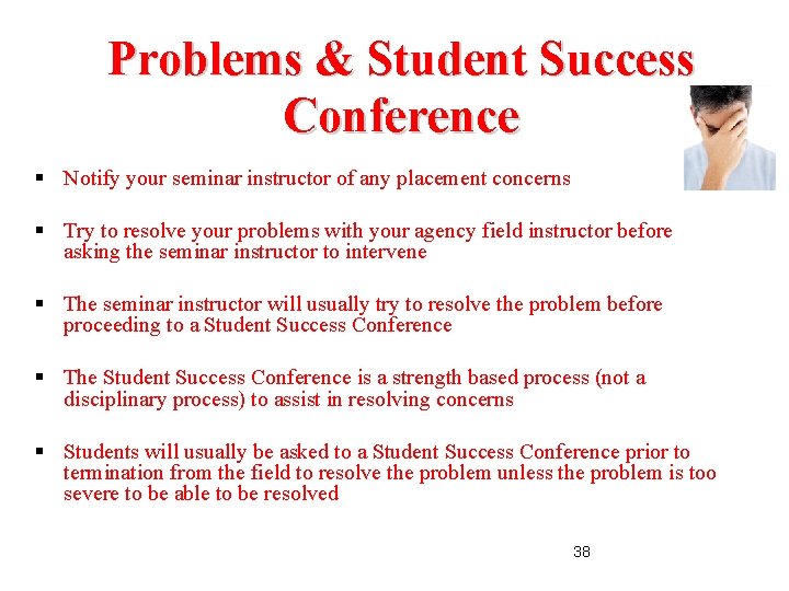 Problems & Student Success Conference § Notify your seminar instructor of any placement concerns