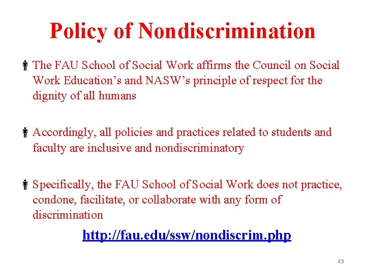 Policy of Nondiscrimination The FAU School of Social Work affirms the Council on Social