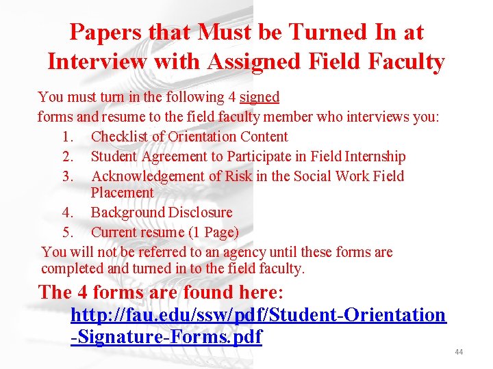 Papers that Must be Turned In at Interview with Assigned Field Faculty You must