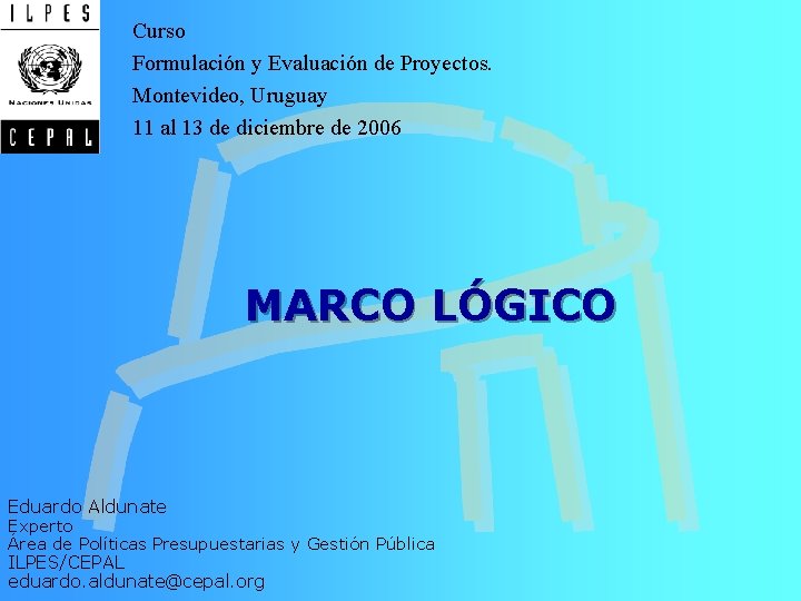 Curso Formulación y Evaluación de Proyectos. Montevideo, Uruguay 11 al 13 de diciembre de