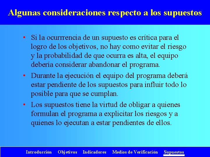 Algunas consideraciones respecto a los supuestos • Si la ocurrrencia de un supuesto es