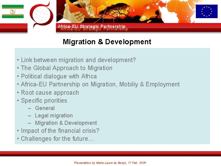 Migration & Development • Link between migration and development? • The Global Approach to
