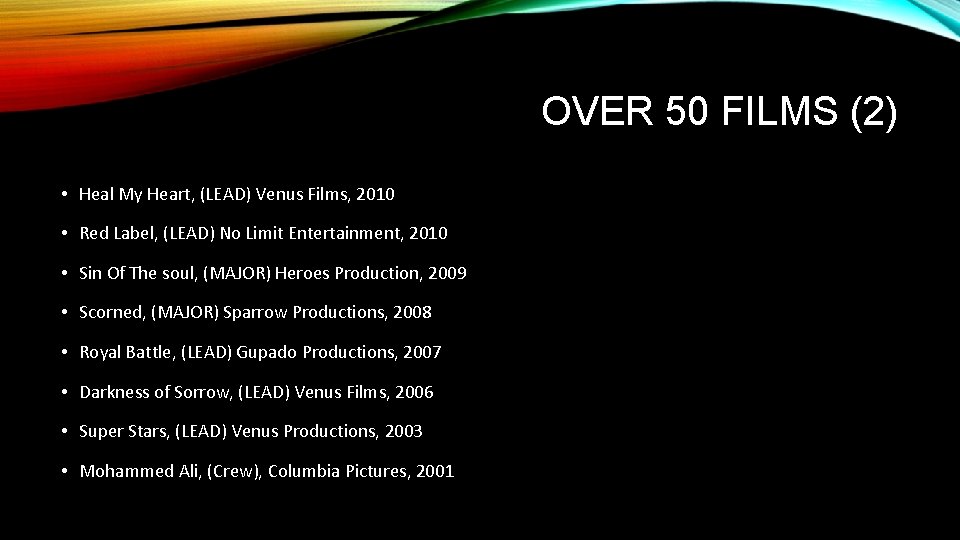 OVER 50 FILMS (2) • Heal My Heart, (LEAD) Venus Films, 2010 • Red