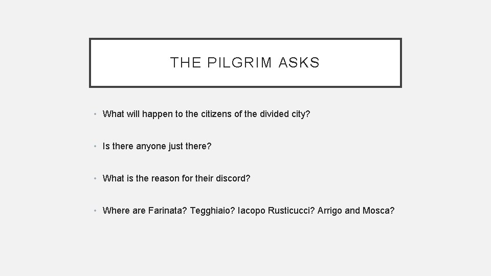 THE PILGRIM ASKS • What will happen to the citizens of the divided city?