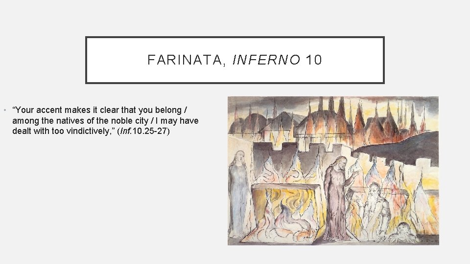 FARINATA, INFERNO 10 • “Your accent makes it clear that you belong / among