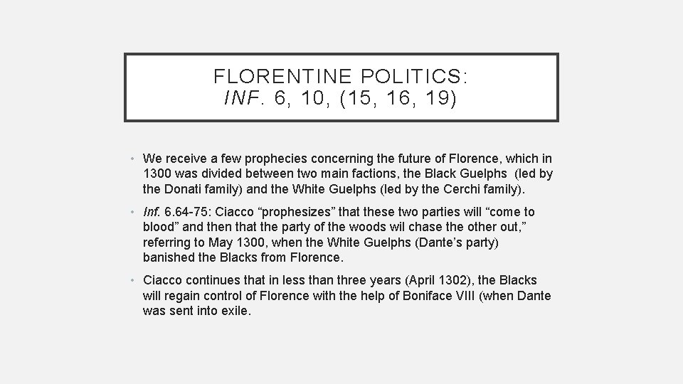 FLORENTINE POLITICS: INF. 6, 10, (15, 16, 19) • We receive a few prophecies