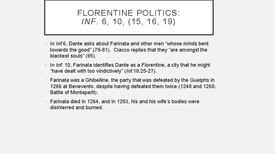 FLORENTINE POLITICS: INF. 6, 10, (15, 16, 19) • In Inf. 6, Dante asks