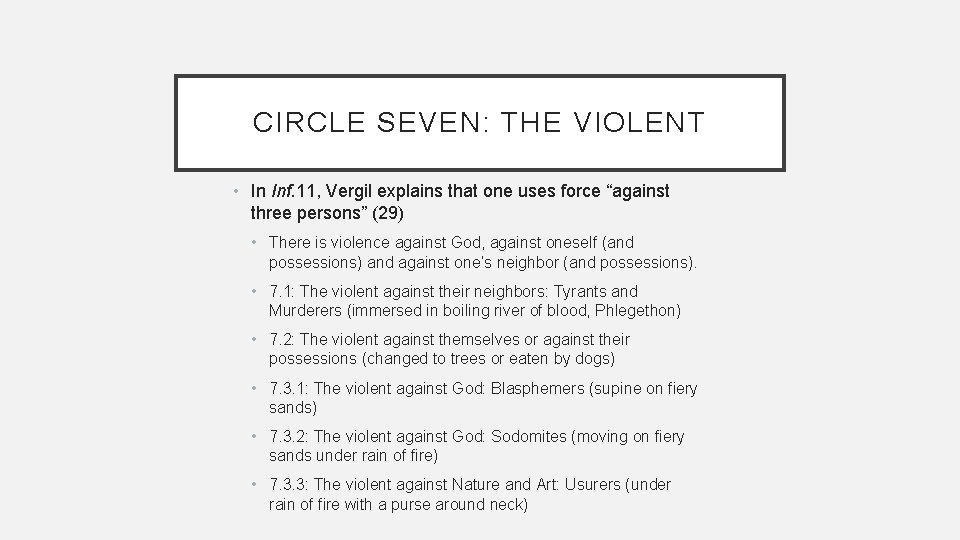 CIRCLE SEVEN: THE VIOLENT • In Inf. 11, Vergil explains that one uses force