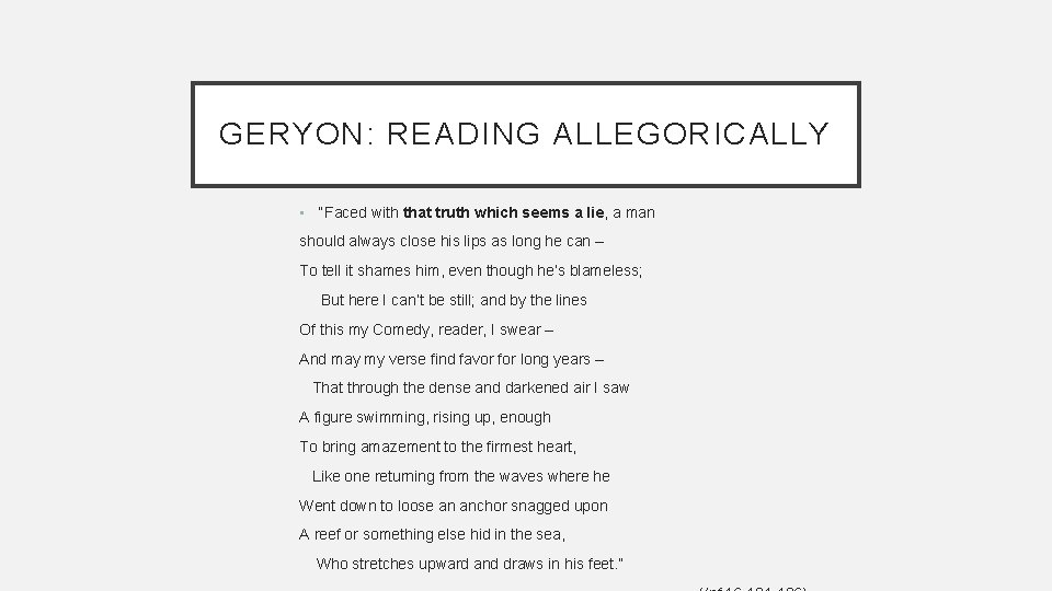 GERYON: READING ALLEGORICALLY • “Faced with that truth which seems a lie, a man