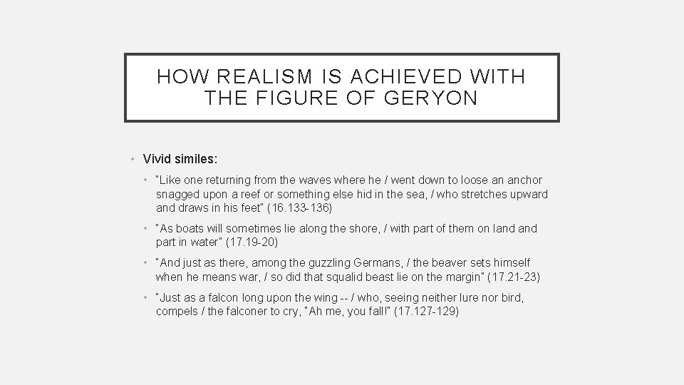 HOW REALISM IS ACHIEVED WITH THE FIGURE OF GERYON • Vivid similes: • “Like