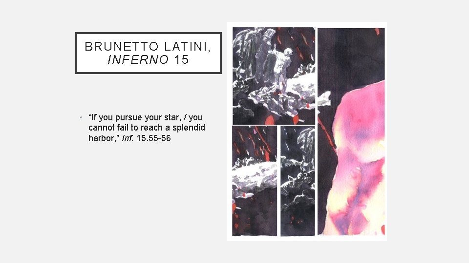 BRUNETTO LATINI, INFERNO 15 • “If you pursue your star, / you cannot fail