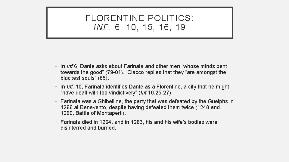 FLORENTINE POLITICS: INF. 6, 10, 15, 16, 19 • In Inf. 6, Dante asks