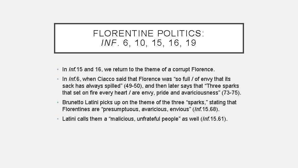 FLORENTINE POLITICS: INF. 6, 10, 15, 16, 19 • In Inf. 15 and 16,