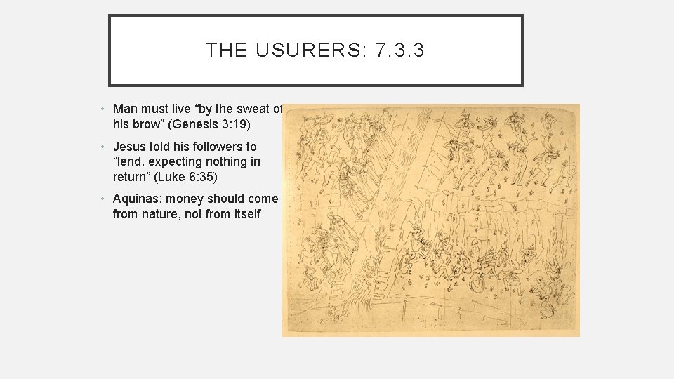 THE USURERS: 7. 3. 3 • Man must live “by the sweat of his
