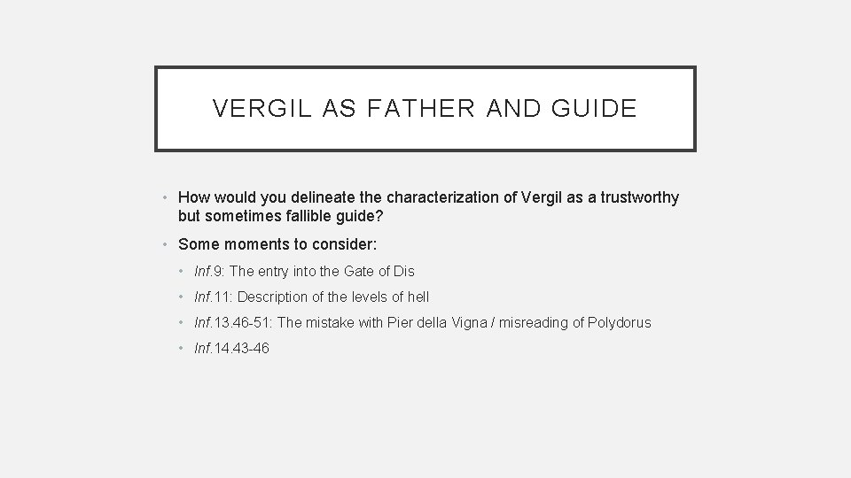 VERGIL AS FATHER AND GUIDE • How would you delineate the characterization of Vergil