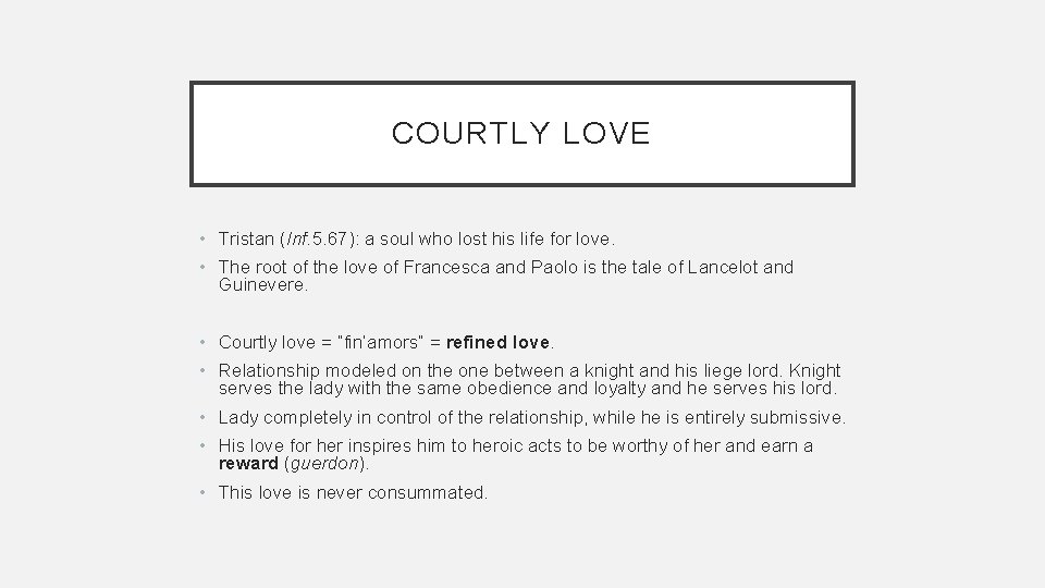 COURTLY LOVE • Tristan (Inf. 5. 67): a soul who lost his life for
