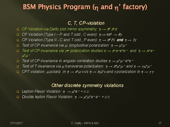 BSM Physics Program (h and h’ factory) C, T, CP-violation q q q q