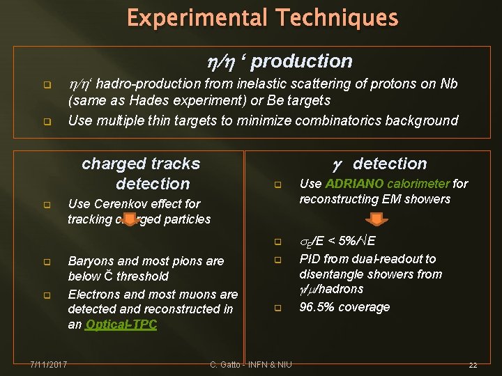 Experimental Techniques h/h ‘ production q h/h‘ hadro-production from inelastic scattering of protons on