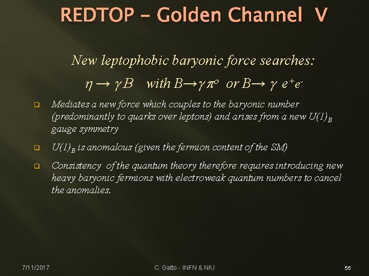 REDTOP - Golden Channel V New leptophobic baryonic force searches: force h → g