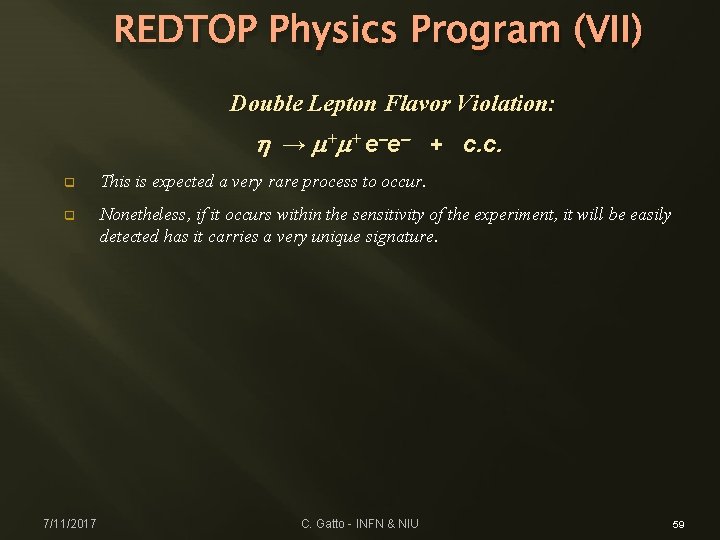 REDTOP Physics Program (VII) Double Lepton Flavor Violation: h → m+m+ e-e- + c.