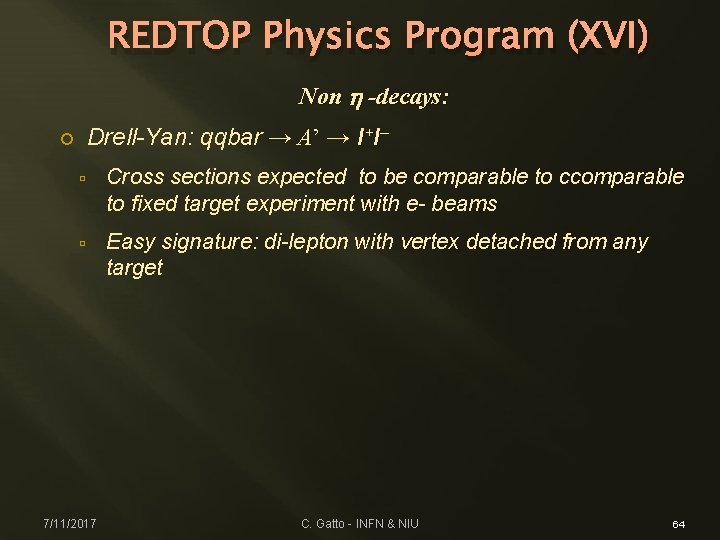 REDTOP Physics Program (XVI) Non h -decays: Drell-Yan: qqbar → A’ → l+l– Cross