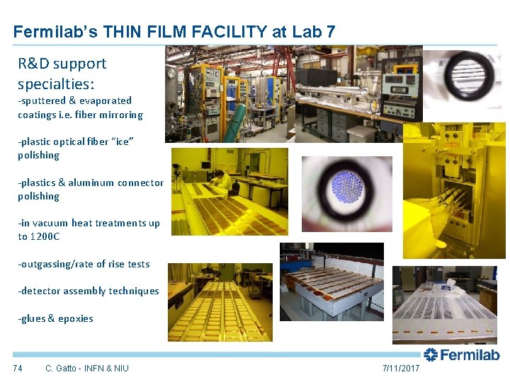 Fermilab’s THIN FILM FACILITY at Lab 7 R&D support specialties: -sputtered & evaporated coatings