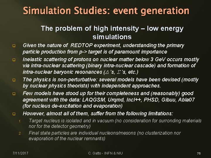 Simulation Studies: event generation The problem of high intensity – low energy simulations Given