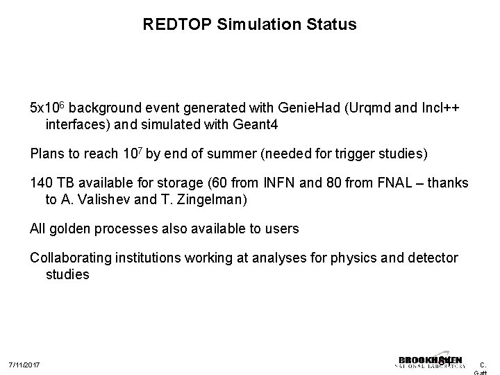REDTOP Simulation Status 5 x 106 background event generated with Genie. Had (Urqmd and
