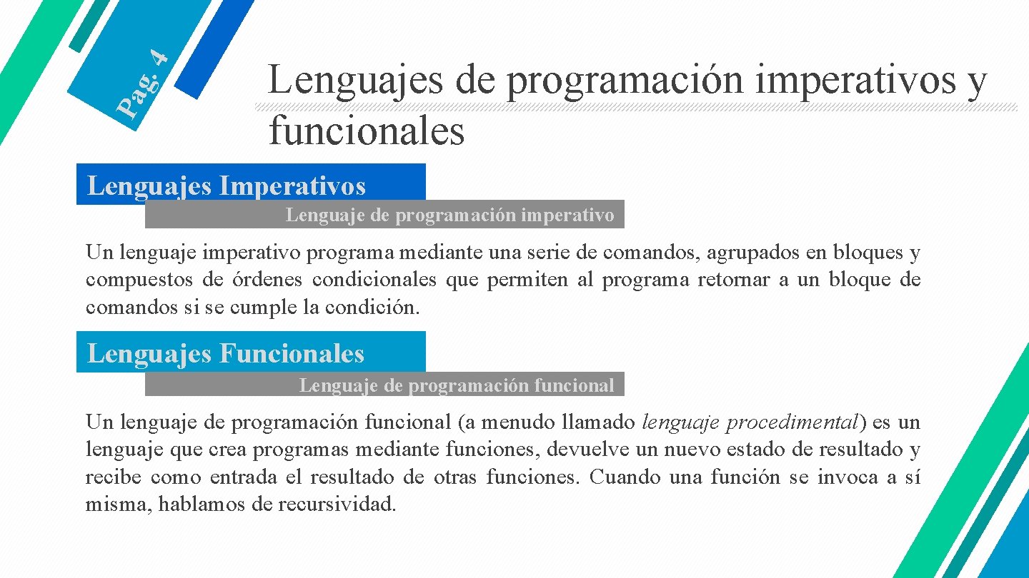 . 4 Pa g Lenguajes de programación imperativos y funcionales Lenguajes Imperativos Lenguaje de