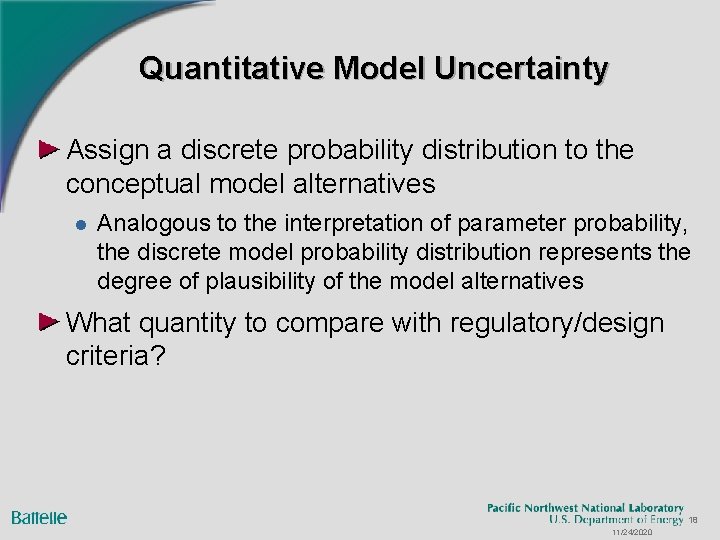 Quantitative Model Uncertainty Assign a discrete probability distribution to the conceptual model alternatives l