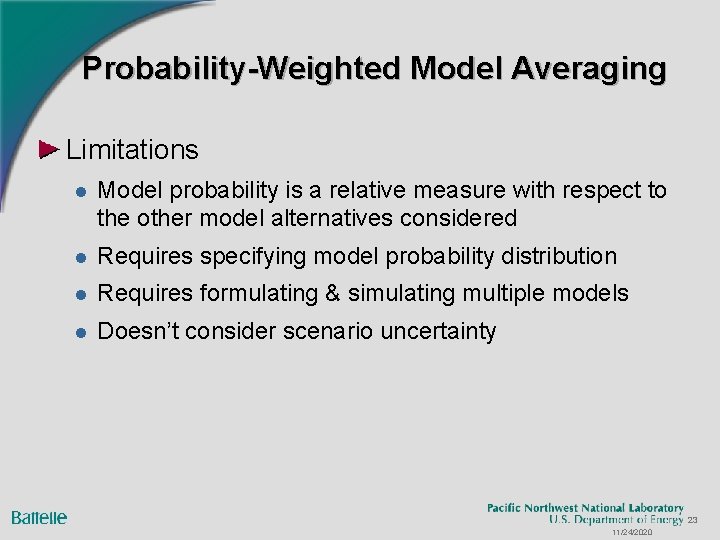 Probability-Weighted Model Averaging Limitations l Model probability is a relative measure with respect to