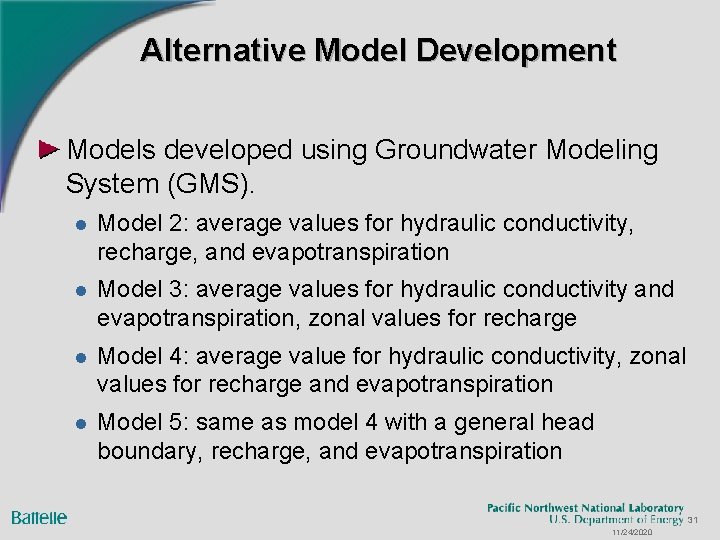 Alternative Model Development Models developed using Groundwater Modeling System (GMS). l Model 2: average