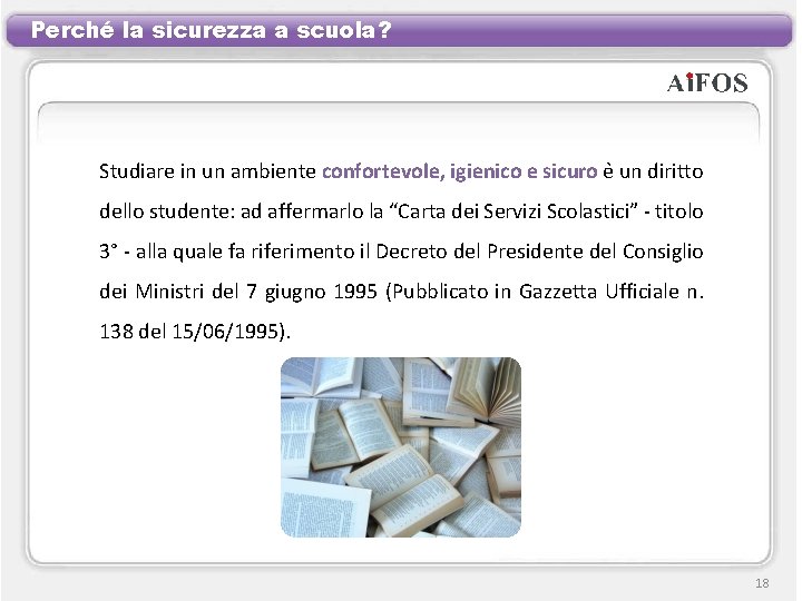 Perché la sicurezza a scuola? Studiare in un ambiente confortevole, igienico e sicuro e