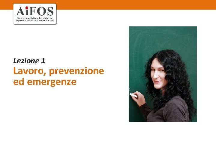 Lezione 1 Lavoro, prevenzione ed emergenze 