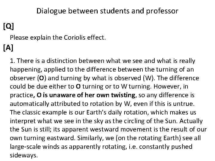 Dialogue between students and professor [Q] Please explain the Coriolis effect. [A] 1. There